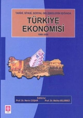 Tarihi, Siyasi, Sosyal Gelişmelerin Işığında Türkiye Ekonomisi 1908-2008