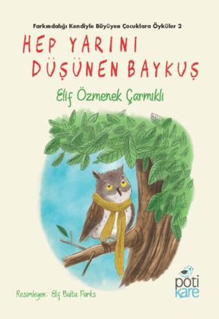 Hep Yarını Düşünen Baykuş | Pötikare Yayıncılık (Ciltsiz)  - Resim 1