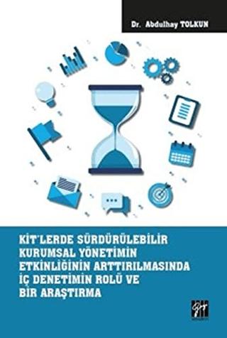 KİT'lerde Sürdürülebilir Kurumsal Yönetimin Etkinliğinin Arttırılmasında İç Denetimin Rolü ve Bir Araştırma | Gazi Kitabevi (Ciltsiz)  - Resim 1