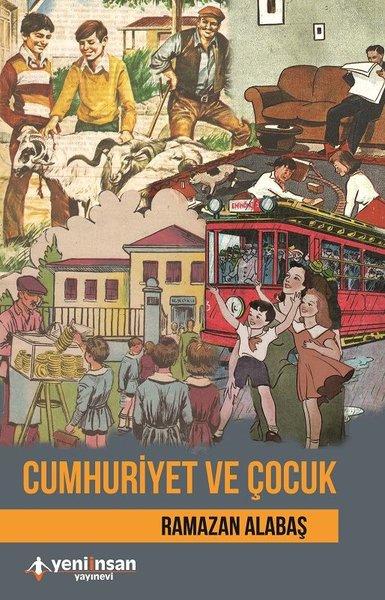Cumhuriyet ve Çocuk | Yeni İnsan Yayınevi (İnce Kapak)  - Resim 1
