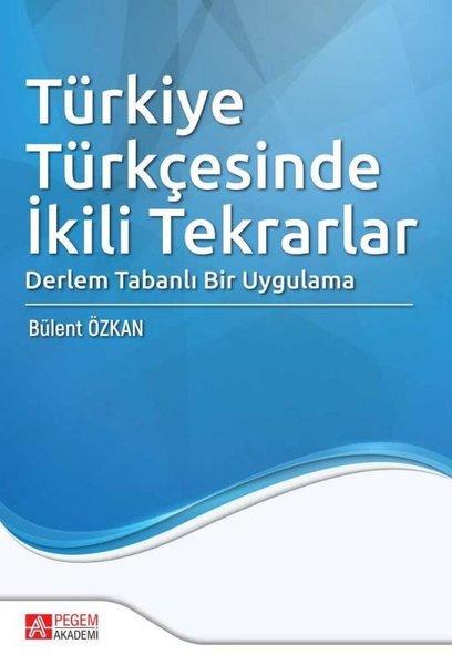 Türkiye Türkçesinde İkili Tekrarlar Derlem Tabanlı Bir Uygulama | Pegem Akademi Yayıncılık (İnce Kapak)  - Resim 1