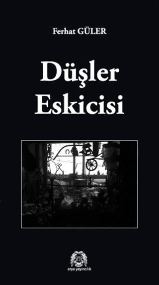 Düşler Eskicisi | Arya Yayıncılık (Ciltsiz)  - Resim 1