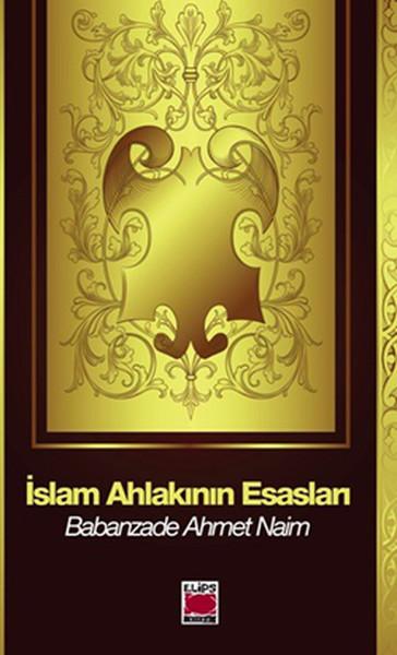İslam Ahlakının Esasları | Elips Kitapları - İnceleme Dizisi (İnce Kapak)  - Resim 1