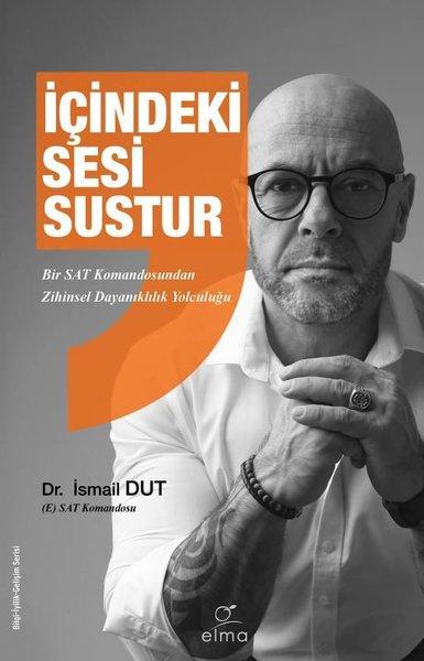 İçindeki Sesi Sustur - Bir SAT Komandosundan Zihinsel Dayanıklılık Yolculuğu | Elma Yayınevi (İnce Kapak)  - Resim 1