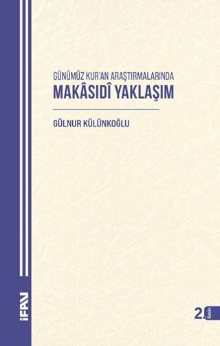 Günümüz Kur'an Araştırmalarında Makasıdi Yaklaşım