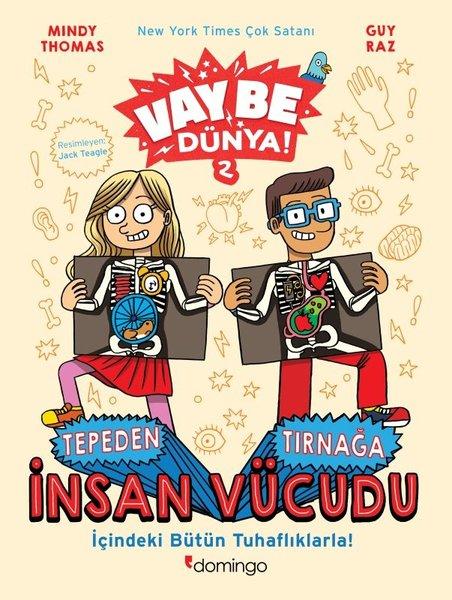 Tepeden Tırnağa İnsan Vücudu - Vay Be Dünya! 2 | Domingo Yayınevi (İnce Kapak)  - Resim 1