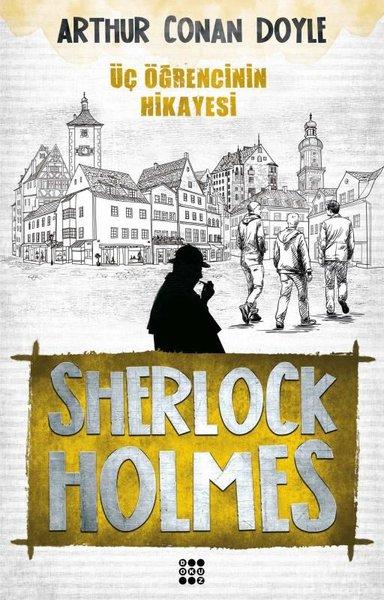 Sherlock Holmes-Üç Öğrencinin Hikayesi | Dokuz Yayınları (İnce Kapak)  - Resim 1