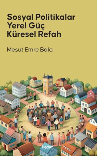 Sosyal Politikalar Yerel Güç Küresel Refah