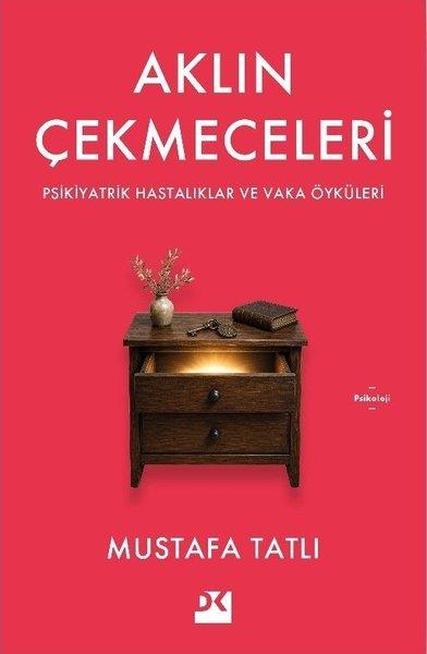 Aklın Çekmeceleri - Psikiyatrik Hastalıklar ve Vaka Öyküleri | Doğan Kitap (İnce Kapak)  - Resim 1