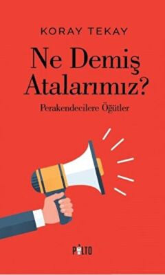 Ne Demiş Atalarımız? - Koray Tekay kitap kapağı