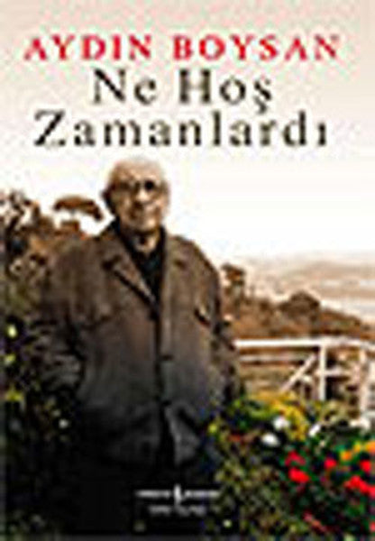 Ne Hoş Zamanlardı - Aydın Boysan kitap kapağı