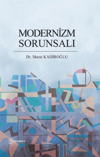Modernizm Sorunsalı | Fenomen Yayıncılık (Ciltsiz)  - Resim 1