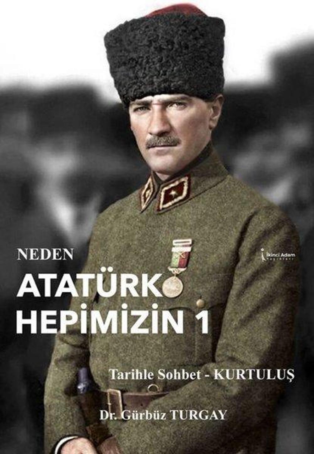 Neden Atatürk Hepimizin 1 | İkinci Adam Yayınları