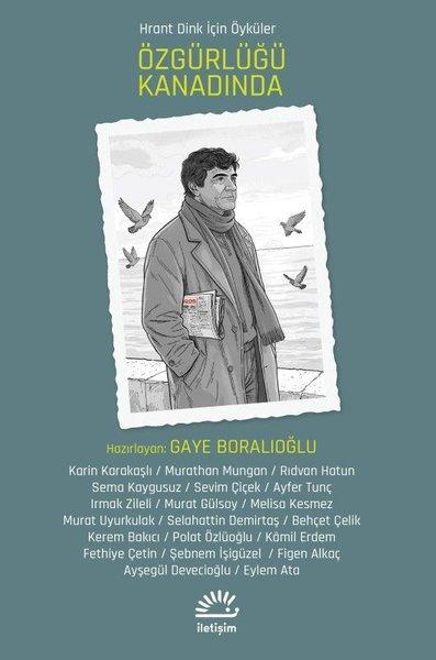 Özgürlüğü Kanadında - Hrant Dink İçin Öyküler | İletişim Yayınları (İnce Kapak)  - Resim 1