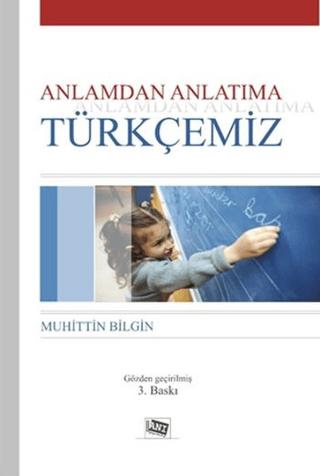 Anlamdan Anlatıma Türkçemiz | Anı Yayıncılık (Ciltsiz)  - Resim 1