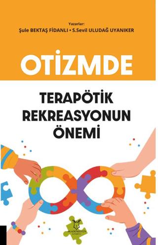 Otizmde Terapötik Rekreasyonun Önemi | Akademisyen Kitabevi (Ciltsiz)  - Resim 1