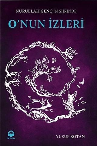 Nurullah Genç'in Şiirin'de O'nun İzleri