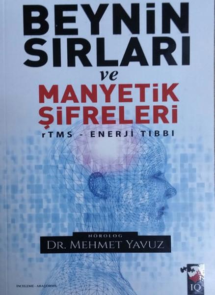 Beynin Sırları ve Manyetik Şifreleri - rTMS Enerji Tıbbı | IQ Kültür Sanat Yayıncılık - Yayınevi Genel Dizisi (İnce Kapak)  - Resim 1
