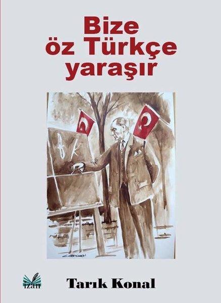 Bize Öz Türkçe Yaraşır | İzan Yayıncılık (İnce Kapak)  - Resim 1