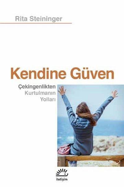 Kendine Güven - Çekingenlikten Kurtulmanın Yolları | İletişim Yayınları (İnce Kapak)  - Resim 1