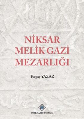 Niksar Melik Gazi Mezarlığı - Turgay Yazar kitap kapağı
