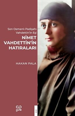 Nimet Vahdettin'in Hatıraları - Hakan Pala kitap kapağı