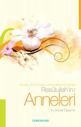 Resulullah'ın (s.a.v) Anneleri | Semerkand Yayınları (Ciltsiz)  - Resim 1