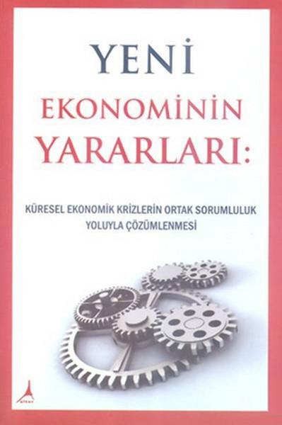 Yeni Ekonominin Yararları: Küresel Ekonomik Krizlerin Ortak Sorumluluk Yoluyla Çözümlenmesi | Alter Yayınları (İnce Kapak)  - Resim 1