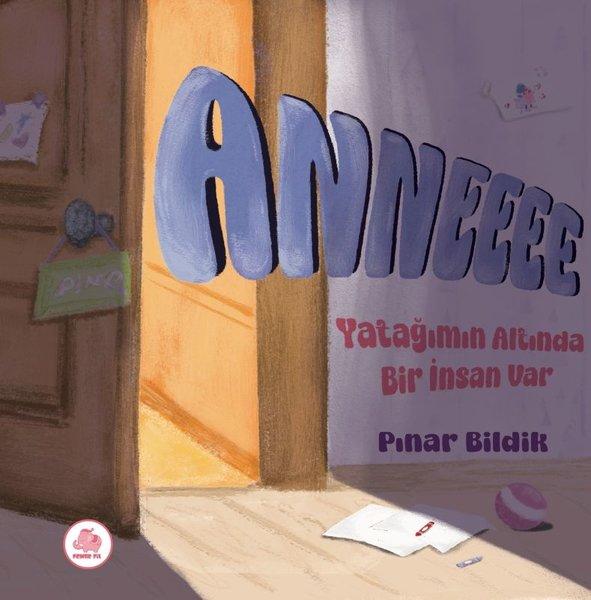 Anne Yatağımın Altında Bir İnsan Var | Pembe Fil Yayınları (Ciltli)  - Resim 1