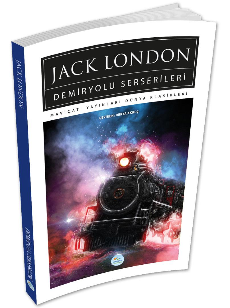 Demiryolu Serserileri - Jack London - Maviçatı (Dünya Klasikleri)