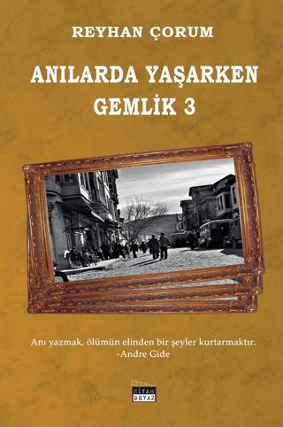 Anılarda Yaşarken Gemlik 3 | Siyah Beyaz Yayınları (Ciltsiz)  - Resim 1