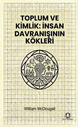 Toplum ve Kimlik İnsan Davranışının Kökleri