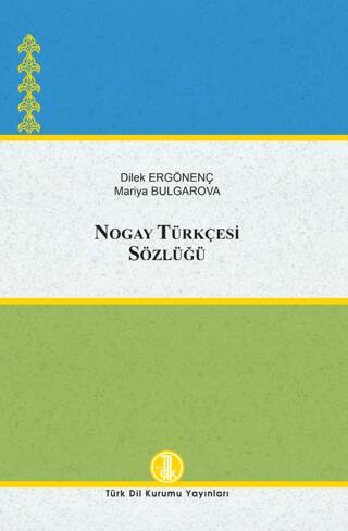 Nogay Türkçesi Sözlüğü - Dilek Ergönenç kitap kapağı