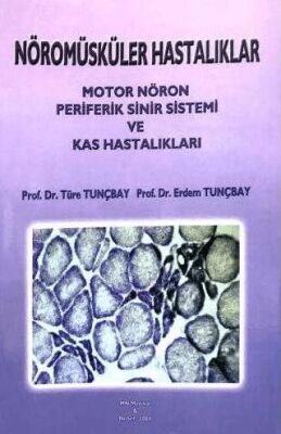 Nöromüsküler Hastalıklar Motor Nöron Periferik Sinir Sistemi ve Kas Hastalıkları kitap kapağı