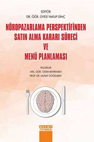 Nöropazarlama Perspektifinden Satın Alma Kararı Süreci Ve Menü Planlaması - Cesim Behremen kitap kapağı