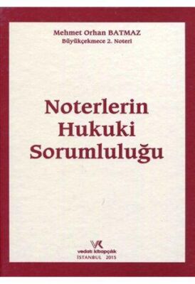 Noterlerin Hukuki Sorumluluğu - Mehmet Orhan Batmaz kitap kapağı