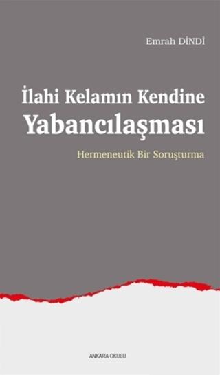 İlahi Kelamın Kendine Yabancılaşması | Ankara Okulu Yayınları (Ciltsiz)  - Resim 1