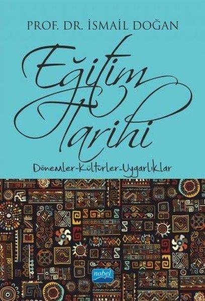 Eğitim Tarihi - Dönemler Kültürler Uygarlıklar | Nobel Akademik Yayıncılık (İnce Kapak)  - Resim 1