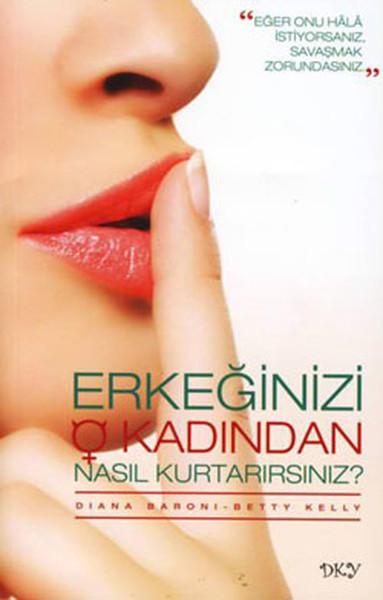 Erkeğinizi O Kadından Nasıl Kurtarırsınız? | DKY (İnce Kapak)  - Resim 1