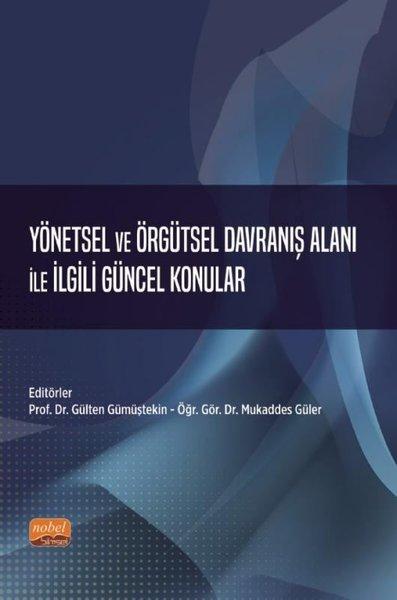 Yönetsel ve Örgütsel Davranış Alanı ile İlgili Güncel Konular | Nobel Bilimsel Eserler (İnce Kapak)  - Resim 1
