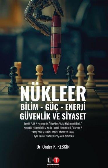 Nükleer - Bilim, Güç, Enerji, Güvenlik ve Siyaset - Dr. Önder K. Keskin kitap kapağı