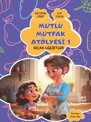 Mutlu Mutfak Atölyesi 1 - Sıcak Lezzetler