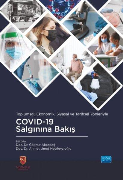 Toplumsal Ekonomik Siyasal ve Tarihsel Yönleriyle Covid-19 Salgınına Bakış | Nobel Akademik Yayıncılık (İnce Kapak)  - Resim 1