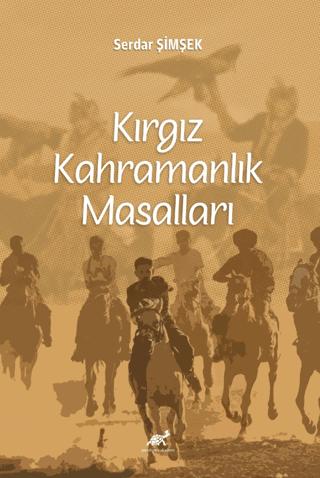 Kırgız Kahramanlık Masalları | Paradigma Akademi Yayınları (Ciltsiz)  - Resim 1