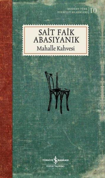 Mahalle Kahvesi - Modern Türk Edebiyatı Klasikleri 10 | İş Bankası Kültür Yayınları (Ciltli)  - Resim 1