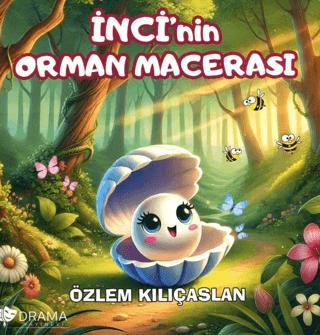 İnci’nin Orman Macerası (Renkli Resimli Hikaye 5+Yaş)