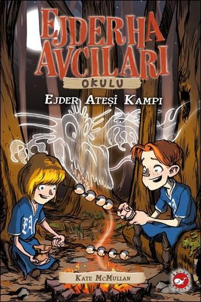 Ejderha Avcıları Okulu 17 - Ejder Ateşi Kampı | Beyaz Balina Yayınları (İnce Kapak)  - Resim 1