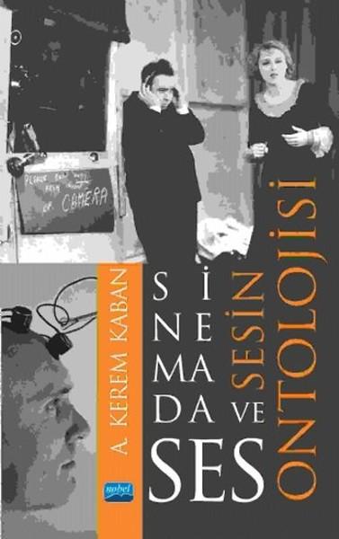 Sinemada Ses ve Sesin Ontolojisi | Nobel Akademik Yayıncılık (İnce Kapak)  - Resim 1