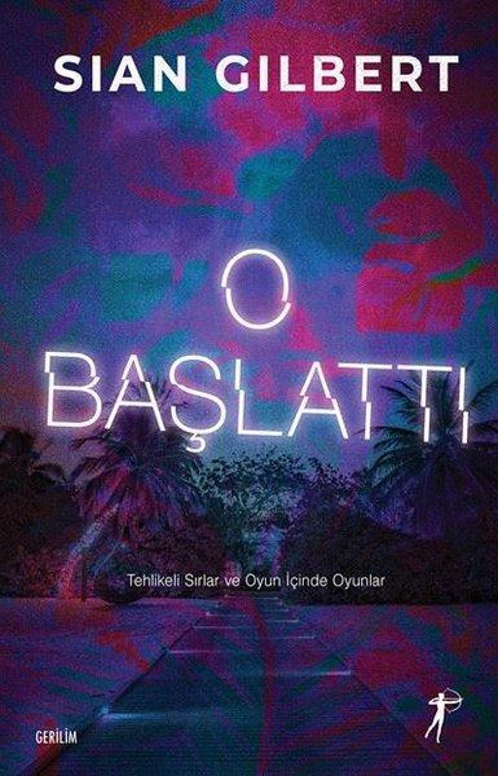 O Başlattı - Tehlikeli Sırlar ve Oyun İçinde Oyunlar | Artemis Yayınları