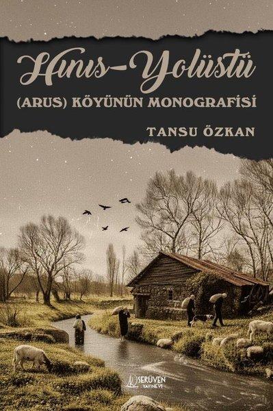 Hınıs - Yolüstü (Arus) Köyünün Monografisi | Serüven Yayınevi (İnce Kapak)  - Resim 1